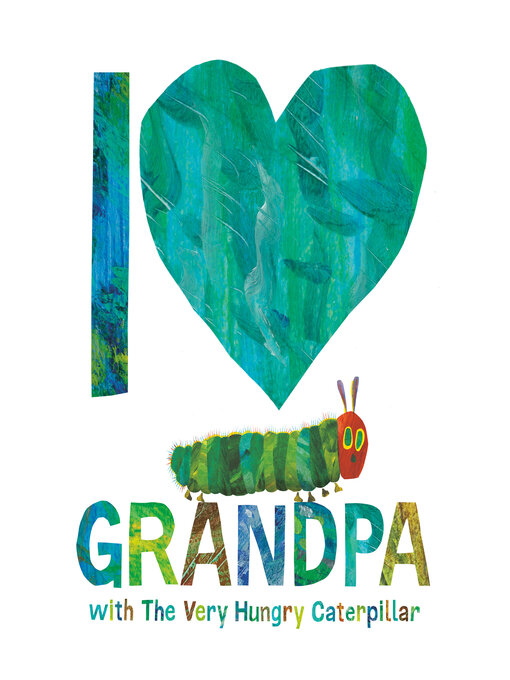 Title details for I Love Grandpa with the Very Hungry Caterpillar by Eric Carle - Available